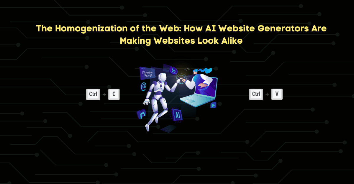 The Homogenization of the Web: How AI Website Generators Are Making Websites Look Alike