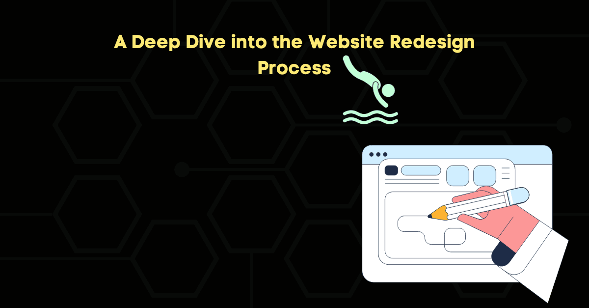 Behind the Screens: A Deep Dive into the Website Redesign Process