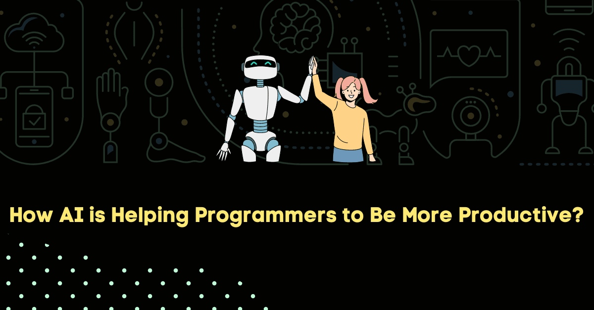 How AI is Helping Programmers to Be More Productive?